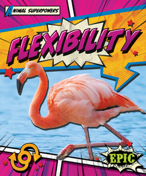 Flexibility (Animal Superpowers)