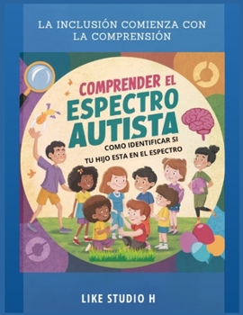 Paperback Comprender el espectro autista: como identificar si tu hijo esta en el espectro [Spanish] Book
