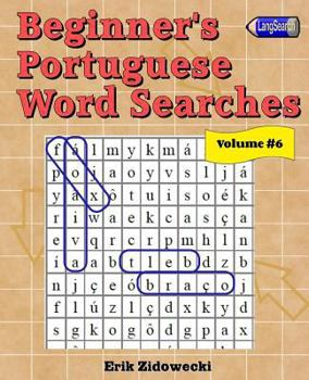 Paperback Beginner's Portuguese Word Searches - Volume 6 [Portuguese] Book