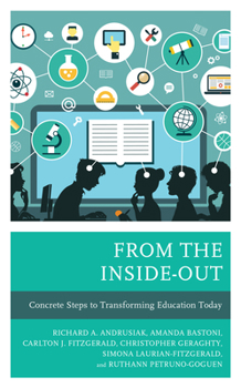 Hardcover From the Inside-Out: Concrete Steps to Transforming Education Today Book