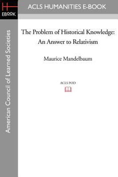 Paperback The Problem of Historical Knowledge: An Answer to Relativism Book