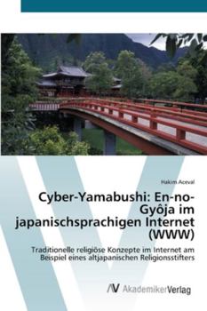 Paperback Cyber-Yamabushi: En-no-Gyôja im japanischsprachigen Internet (WWW) [German] Book