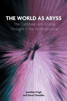 Paperback The World as Abyss: The Caribbean and Critical Thought in the Anthropocene Book