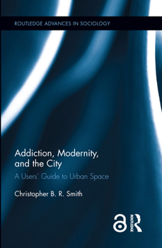 Hardcover Addiction, Modernity, and the City: A Users' Guide to Urban Space Book