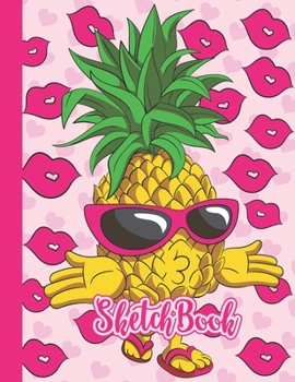 Paperback Sketchbook: Blank Notebook for Sketching and Picture Space with Super Cute Pineapple Girl Sending Kisses, Unlined Paper Book for D Book