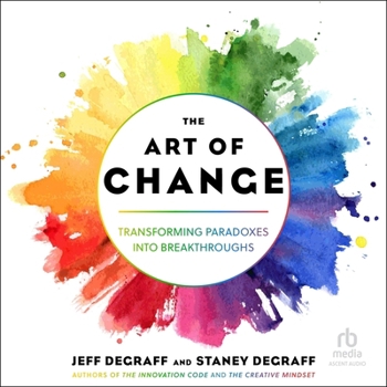 MP3 CD The Art of Change: Transforming Paradoxes Into Breakthroughs Book