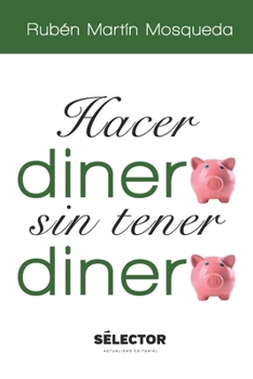 Paperback Hacer dinero sin tener dinero [Spanish] Book