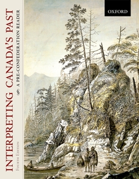 Paperback Interpreting Canada's Past: A Pre-Confederation Reader Book
