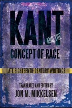 Paperback Kant and the Concept of Race: Late Eighteenth-Century Writings Book