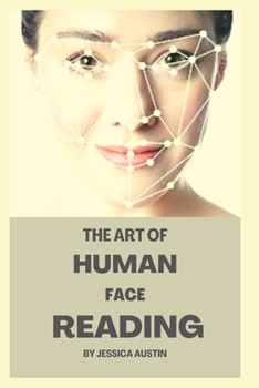 Paperback The Art of Human Face Reading: Face Structure & Human Character Relationship Book