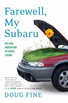 Hardcover Farewell, My Subaru: An Epic Adventure in Local Living Book
