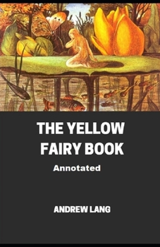 Paperback The Yellow Fairy Book Annotated Book