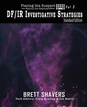 Placing the Suspect Behind the Keyboard: DF/IR Investigative Strategies