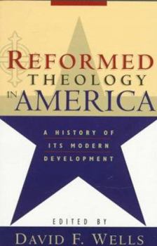 Paperback Reformed Theology in America: A History of Its Modern Development Book