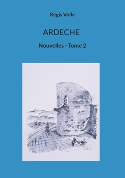 Paperback Ardeche: Nouvelles - Tome 2 [French] Book