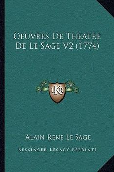 Paperback Oeuvres De Theatre De Le Sage V2 (1774) [French] Book