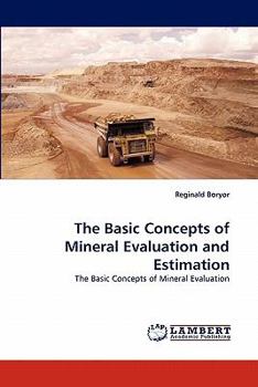 Paperback The Basic Concepts of Mineral Evaluation and Estimation Book
