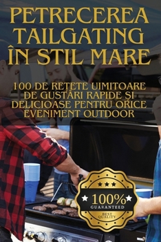 Paperback Petrecerea Tailgating În Stil Mare [Romanian] Book