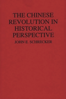 Paperback The Chinese Revolution in Historical Perspective Book