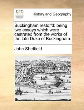 Paperback Buckingham restor'd: being two essays which were castrated from the works of the late Duke of Buckingham. Book