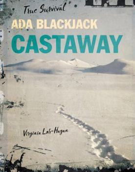 Ada Blackjack: Castaway - Book  of the True Survival