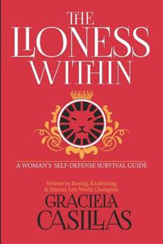 Paperback The Lioness Within: A Woman's Self Defense Survival Guide Book
