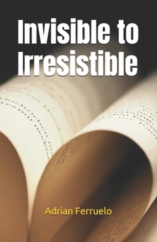 Paperback Invisible to Irresistible Book
