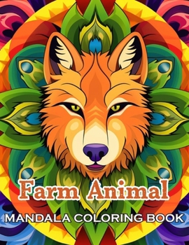 Paperback Farm Animal Mandala Coloring Book: New and Exciting Designs Suitable for All Ages - Gifts for Kids, Boys, Girls, and Fans Aged 4-8 and 8-14 Book