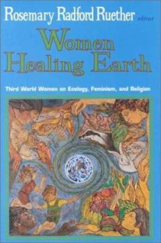 Women Healing Earth: Third World Women on Ecology, Feminism, and Religion - Book  of the Ecology & Justice