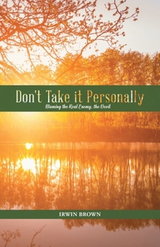 Paperback Don't Take it Personally: Blaming the Real Enemy, the Devil Book