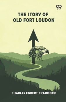 The Story Of Old Fort Loudon
