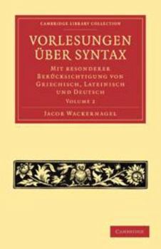 Printed Access Code Vorlesungen Über Syntax: Mit Besonderer Berücksichtigung Von Griechisch, Lateinisch Und Deutsch: Volume 2 [German] Book