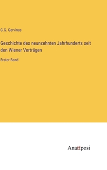Geschichte des neunzehnten Jahrhunderts seit den Wiener Verträgen: Erster Band (German Edition)