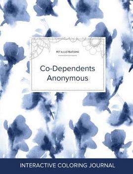 Paperback Adult Coloring Journal: Co-Dependents Anonymous (Pet Illustrations, Blue Orchid) Book