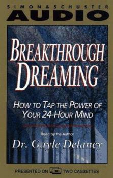 Audio Cassette Breakthrough Dreaming How to Tap the Power of Your 24-Hour Mind: How to Tap the Power of Your 24-Hour Mind Book