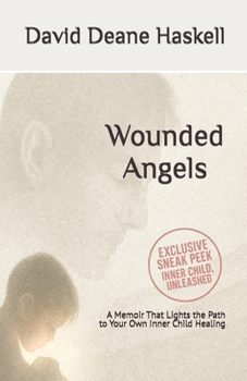 Paperback Wounded Angels: A Memoir That Lights the Path to Your Own Inner Child Healing Book