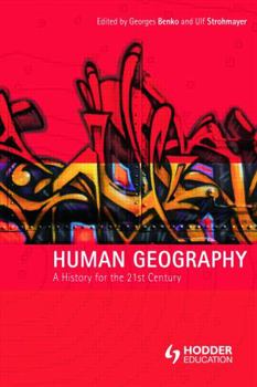 Paperback Human Geography: A History for the Twenty-First Century Book