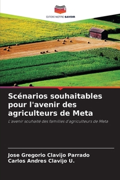 Scénarios souhaitables pour l'avenir des agriculteurs de Meta: L'avenir souhaité des familles d'agriculteurs de Meta