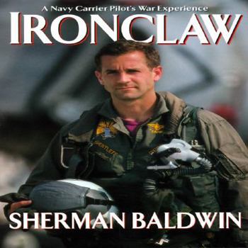 Hardcover Ironclaw: A Navy Carrier Pilot's Gulf War Experience Book
