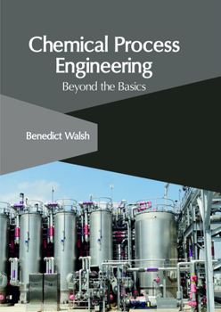 Hardcover Chemical Process Engineering: Beyond the Basics Book