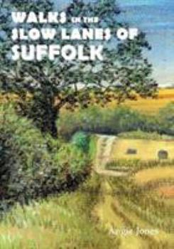 Paperback Walks in the Slow Lanes of Suffolk Book