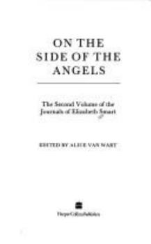Hardcover On the Side of the Angels: The Second Volume of the Journals of Elizabeth Smart Book
