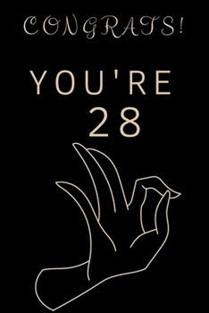 Congrats! you're 28: Lined notebook, birthday, christmas gift for woman and man who are twenty-eight years old, journal, planner 6x9 inches