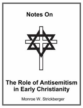 Notes on the Role of Antisemitism in Early Christianity