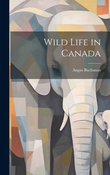 Hardcover Wild Life in Canada Book