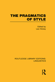 Hardcover The Pragmatics of Style (Rle Linguistics B: Grammar) Book