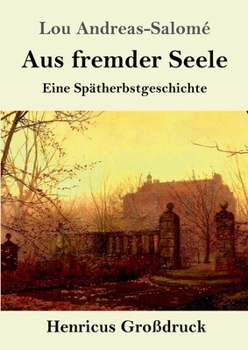 Paperback Aus fremder Seele (Großdruck): Eine Spätherbstgeschichte [German] Book