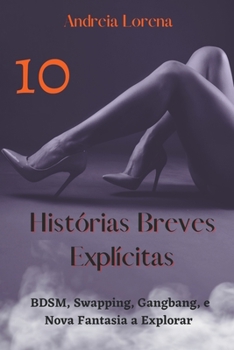 10 Histórias Breves Explícitas: BDSM, Swapping, Gangbang, e Nova Fantasia a Explorar