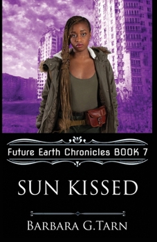 Paperback Sun Kissed (Future Earth Chronicles Book 7) Book