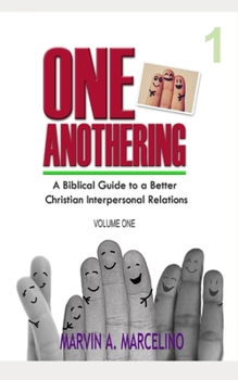 Paperback ONE ANOTHERING Volume 1: A Biblical Guide To A Better Christian Interpersonal Relations Book